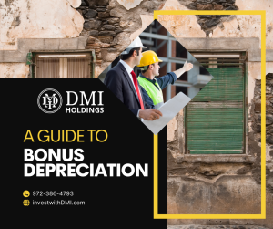 DMI Holdings - Real Estate Investing - A Guide to Bonus Depreciation